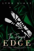 The Frayed Edge (The Edge #1) by Lyra Blake