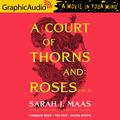 A Court of Thorns and Roses (Part 2 of 2) [Dramatized Adaptation] by Sarah J. Maas