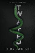 Twisted: The Depraved Trilogy by Ruby Medjo