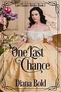 One Last Chance (Last Chance Brides #1) by Diana Bold