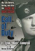 Call of Duty: My Life Before, During, and After the Band of Brothers by Marcus Brotherton