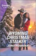 Wyoming Christmas Stalker (Cowboy State Lawmen #2) by Juno Rushdan