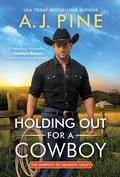Holding Out for a Cowboy (The Murphys of Meadow Valley #1) by A.J. Pine