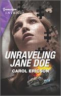 Unraveling Jane Doe (Holding the Line #3) by Carol Ericson