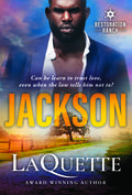 Jackson: A Steamy Opposites Attract Romance (Restoration Ranch #1) by LaQuette