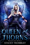 Queen of Thorns (Wicked Fae #5) by Stacey Trombley
