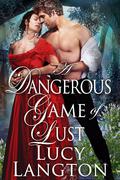 A Dangerous Game of Lust by Lucy Langton