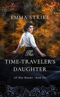 The Time Traveler's Daughter by Emma Strike