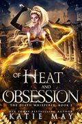 Of Heat and Obsession by Katie May