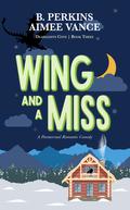 Wing and a Miss by Aimee Vance