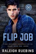 Flip Job by Raleigh Ruebins