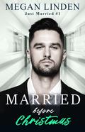 Married Before Christmas (Just Married Trilogy #1) by Megan Linden