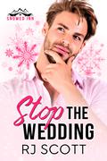 Stop the Wedding by R.J. Scott