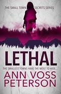 Lethal (Small Town Secrets: Sins #1) by Ann Voss Peterson