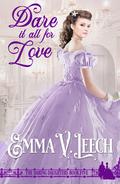 Dare It All for Love by Emma V. Leech