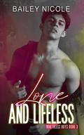 Lone and Lifeless (Worthless Boys #3) by Bailey Nicole