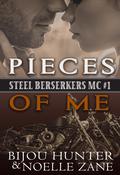 Pieces of Me (Steel Berserkers MC #1) by Bijou Hunter
