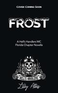 Frost: A Hell's Handlers MC Florida Chapter Novella by Lilly Atlas