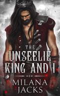 The Unseelie King and I by Milana Jacks
