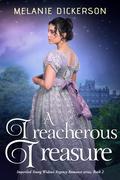 A Treacherous Treasure (Imperiled Young Widows #2) by Melanie Dickerson