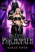 His Little Psychopath (Monstrous Obsessions #1) by Sarah Piper