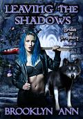 Leaving the Shadows (Brides of Prophecy #8) by Brooklyn Ann