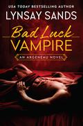 Bad Luck Vampire: An Argeneau Novel (Argeneau #36) by Lynsay Sands