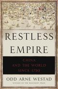 Restless Empire: China and the World Since 1750 by Odd Arne Westad