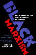 Black Marxism: The Making of the Black Radical Tradition by Cedric J. Robinson