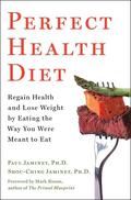 Perfect Health Diet: Regain Health and Lose Weight by Eating the Way You Were Meant to Eat by Paul Jaminet