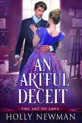 An Artful Deceit (The Art of Love #1) by Holly Newman