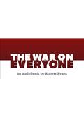 The War on Everyone by Robert Evans