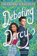 Debating Darcy by Sayantani DasGupta