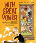 With Great Power: The Marvelous Stan Lee by Lee Gatlin