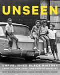 Unseen: Unpublished Black History from The New York Times Photo Archives by Darcy Eveleigh, Dana Canedy