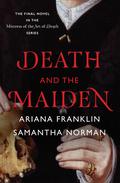 Death and the Maiden (Mistress of the Art of Death #5) by Ariana Franklin