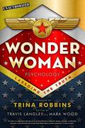 Wonder Woman Psychology: Lassoing the Truth (Wonder Woman Psychology: Lassoing the Truth #6) by Trina Robbins