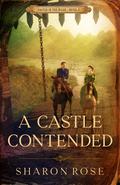 A Castle Contended (Castle in the Wilde #2) by Sharon Rose