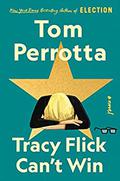 Tracy Flick Can't Win (Tracy Flick #2) by Tom Perrotta