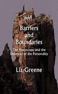 Barriers and Boundaries: The Horoscope and the Defences of the Personality by Liz Greene
