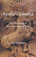 Apollo's Chariot: The Meaning of the Astrological Sun by Liz Greene