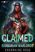 Claimed by the Barbarian Warlords: Barbarian Mates by Charmaine Ross