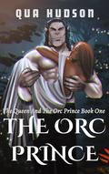 The Orc Prince by Qua Hudson