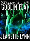 Warts & All (Goblin Feat #2) by Jeanette Lynn