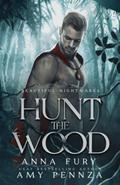 Hunt the Wood by Anna Fury, Amy Pennza