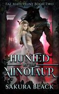 Hunted by the Minotaur (Fae Mate Hunt #2) by Sakura Black