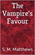 The Vampire's Favour by S.M. Matthews