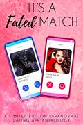 It's A Fated Match: A Limited Edition Paranormal Dating App Anthology by Jade Bones
