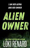 Alien Owner: A Dark Sci-fi Romance by Loki Renard