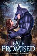 Fate Promised (Werewolves of Ulterra #2) by Jocelyn Montana